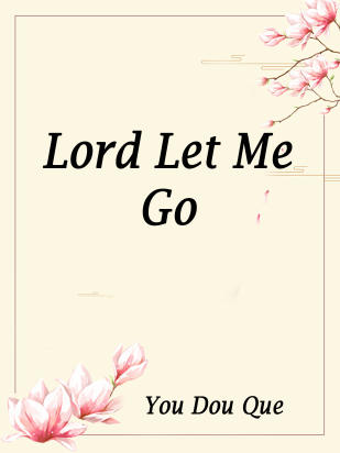 Lord, Let Me Go